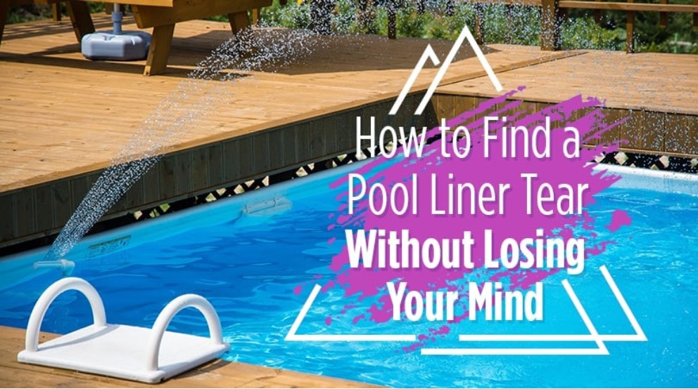 What is the easiest way to find a leak in your pool liner